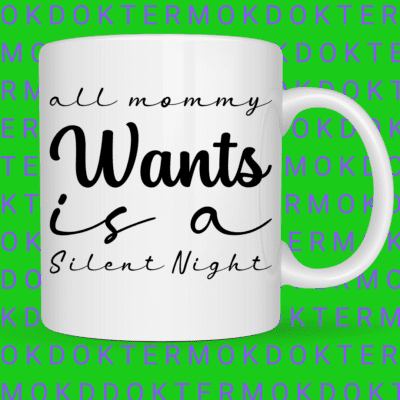 All mommy wants is a silent night
